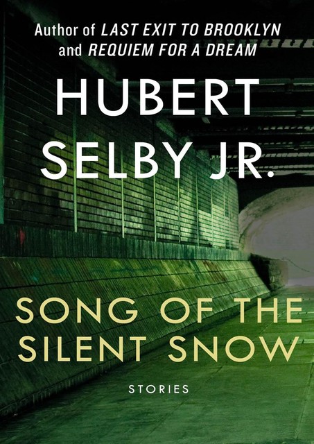 Song of the Silent Snow, Hubert Selby Jr.