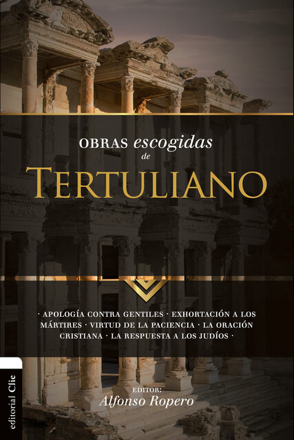 Obras escogidas de Tertuliano, Alfonso Ropero