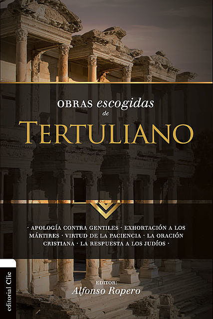 Obras escogidas de Tertuliano, Alfonso Ropero