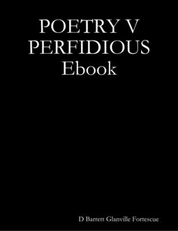 Poetry V Perfidious Ebook, D Barrett Glanville Fortescue