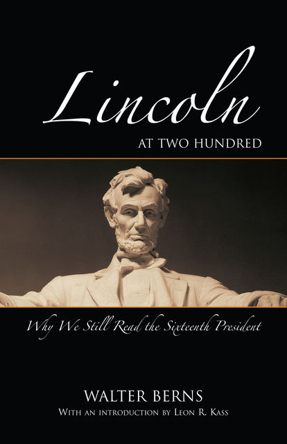 Lincoln at Two Hundred, Walter Berns