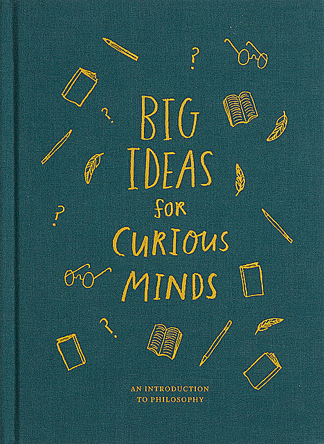 Big Ideas for Curious Minds: An Introduction to Philosophy, The School of Life