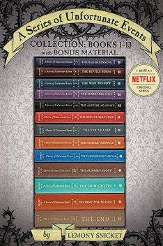 A Series of Unfortunate Events Collection: Books 1–13 with Bonus Material, Lemony Snicket