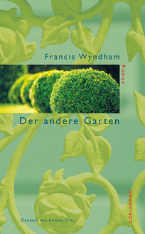 Der andere Garten, Francis Wyndham