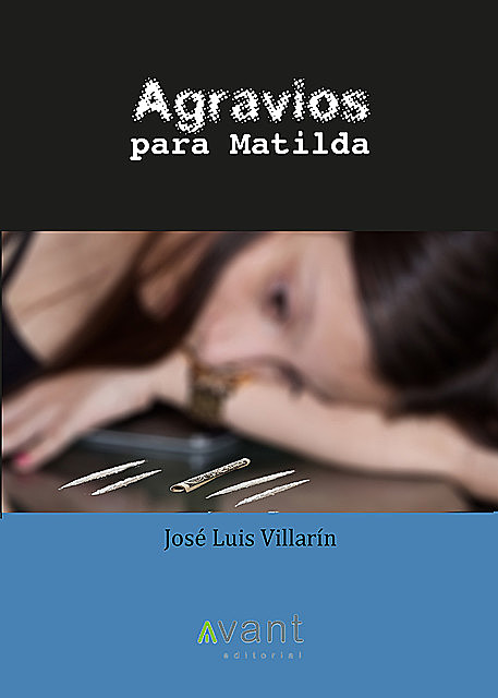 Agravios para Matilda, José Luis Villarín López