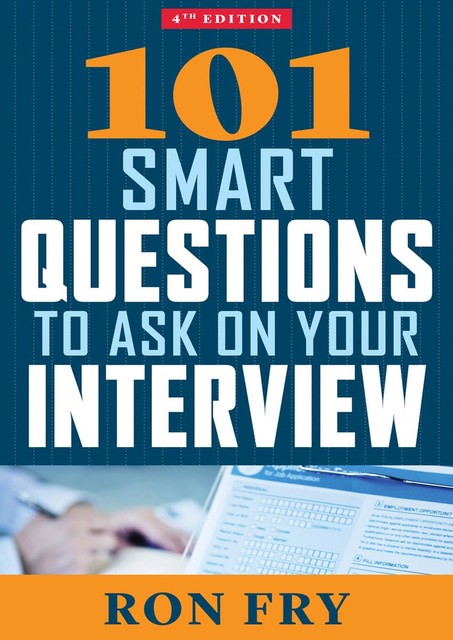 101 Smart Questions to Ask on Your Interview, Ron Fry