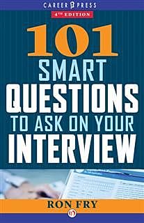 101 Smart Questions to Ask on Your Interview, Ron Fry