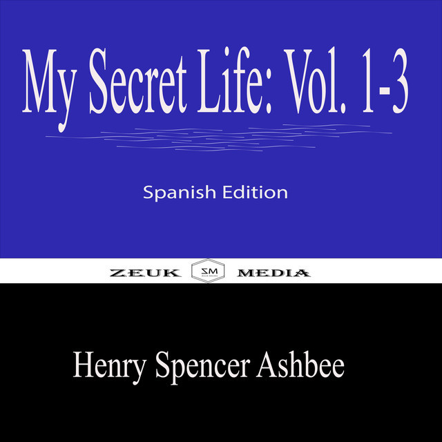 My Secret Life Vol 1–3, Henry Spencer Ashbee