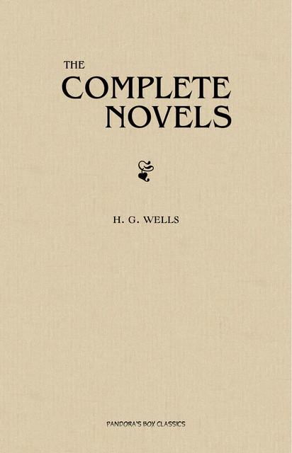 H. G. Wells: The Complete Novels [newly updated] (Book House Publishing), Herbert Wells