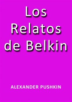 Los relatos de Belkin, Aleksandr Pushkin