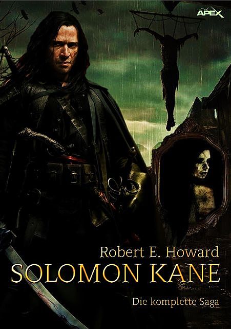 SOLOMON KANE – DIE KOMPLETTE SAGA, Robert E.Howard