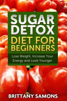 Sugar Detox Diet For Beginners, Brittany Samons