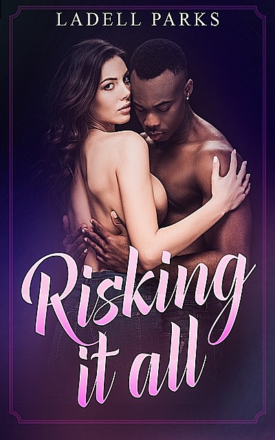 Risking It All, Ladell Parks