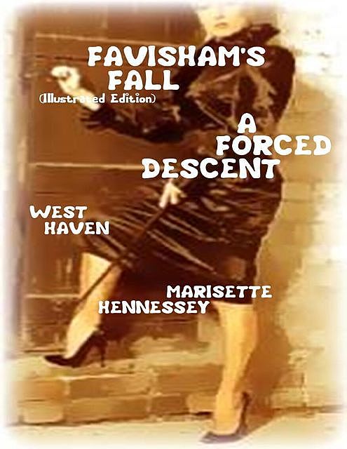 Favisham's Fall (Illustrated Edition) – A Forced Descent, Marisette Hennessey, West Haven