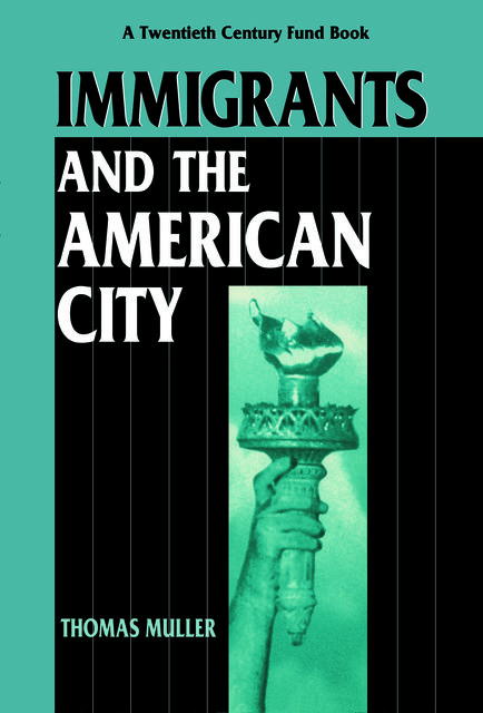 Immigrants and the American City, Thomas Müller