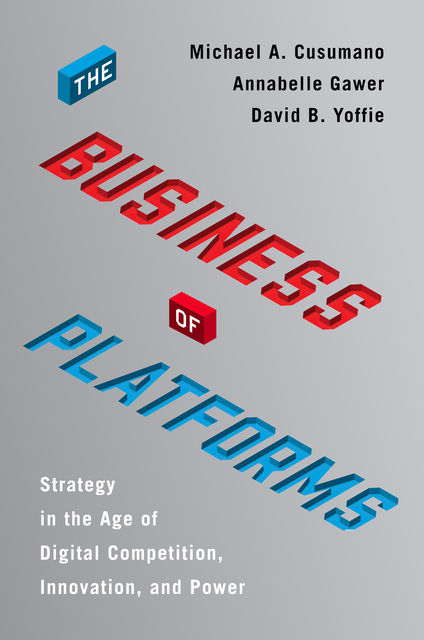 The Business of Platforms, David B. Yoffie, Michael A. Cusumano, Annabelle Gawer