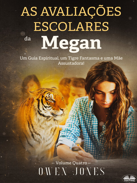 As Avaliações Escolares Da Megan-Um Guia Espiritual, Um Tigre Fantasma E Uma Mãe Assustadora, Owen Jones