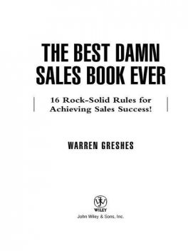 The Best Damn Sales Book Ever, Warren Greshes