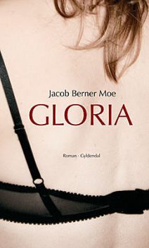 Gloria, Jacob Berner Moe