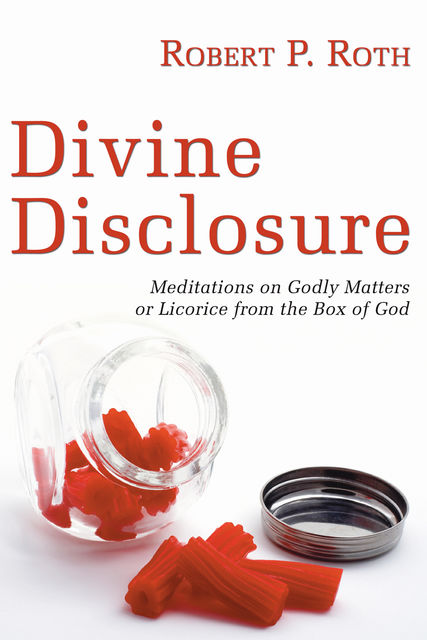 Divine Disclosure, Robert Roth