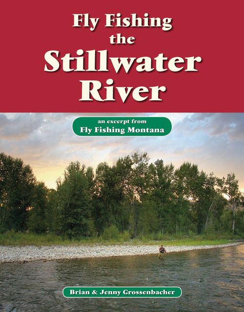 Fly Fishing the Stillwater River, Brian Grossenbacher, Jenny Grossenbacher