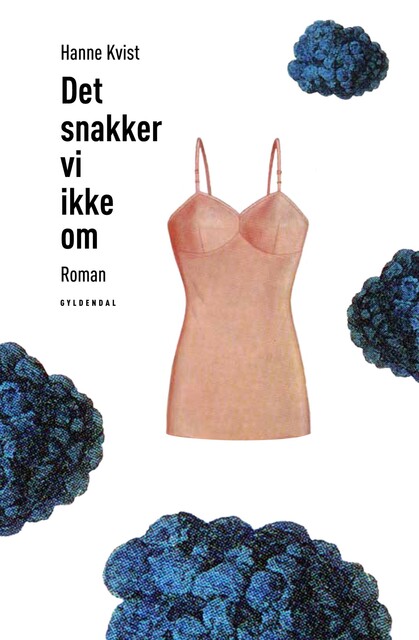 Det snakker vi ikke om, Hanne Kvist