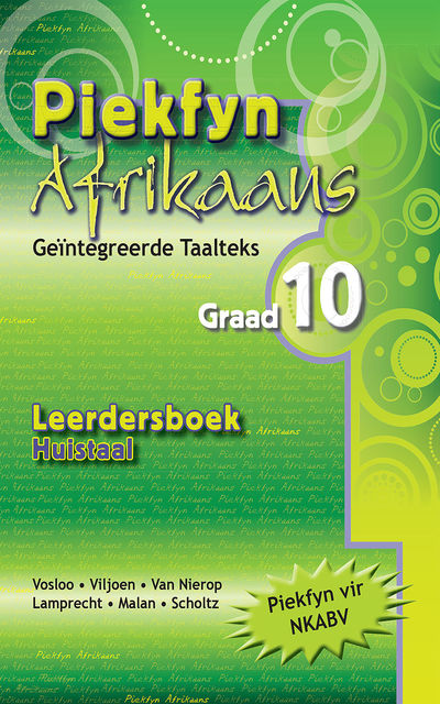 Piekfyn Afrikaans Huistaal Leerderboek Graad 10, Riens Vosloo, Henk Viljoen, Hettie Scholtz, Lucas Malan