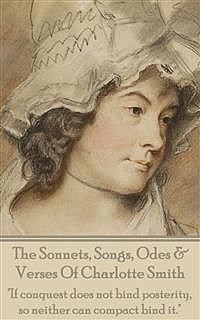 The Sonnets, Songs, Odes & Verses Of Charlotte Smith, Charlotte Smith