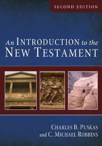 An Introduction to the New Testament, Second Edition, Charles B.Puskas, C. Michael Robbins