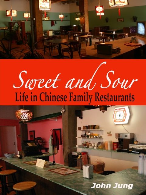 Sweet and Sour: Life in Chinese Family Restaurants, of Psychology Emeritus John Jung