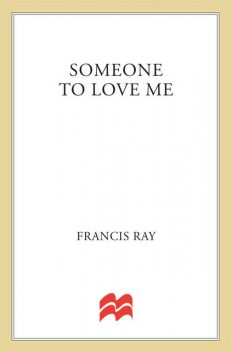 Someone to Love Me, Ray Francis