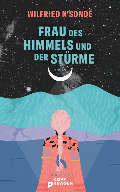 Frau des Himmels und der Stürme, Wilfried N'Sondé