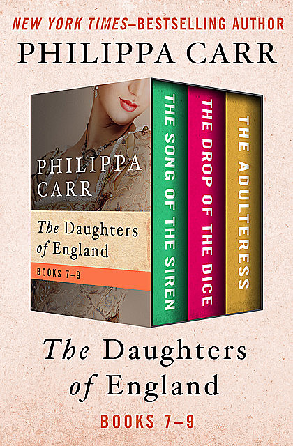 The Daughters of England Books 7–9, Philippa Carr