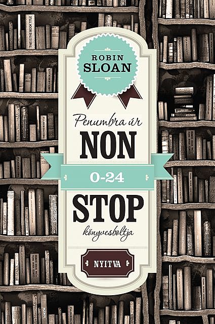 Penumbra úr nonstop könyvesboltja, Robin Sloan
