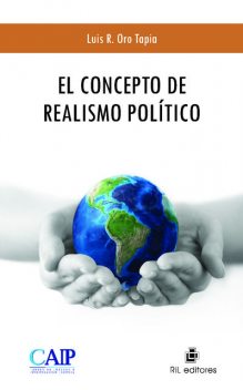 El concepto de realismo político, Luis R. Oro Tapia