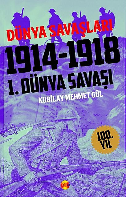 I. Dünya Savaşı 1914–1918, Kubilay Mehmet Gül