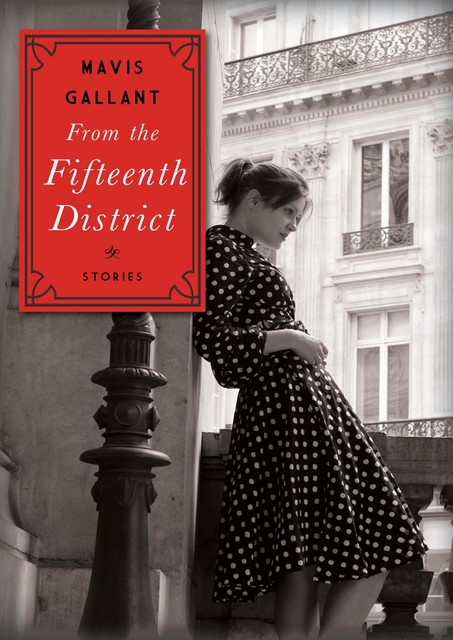 From the Fifteenth District, Mavis Gallant