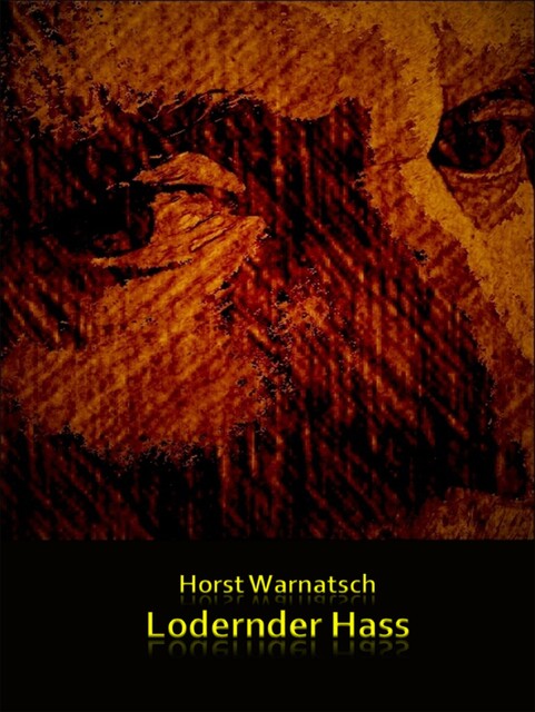 Lodernder Hass, Horst Warnatsch