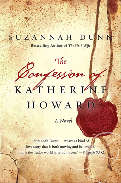 The Confession of Katherine Howard, Suzannah Dunn