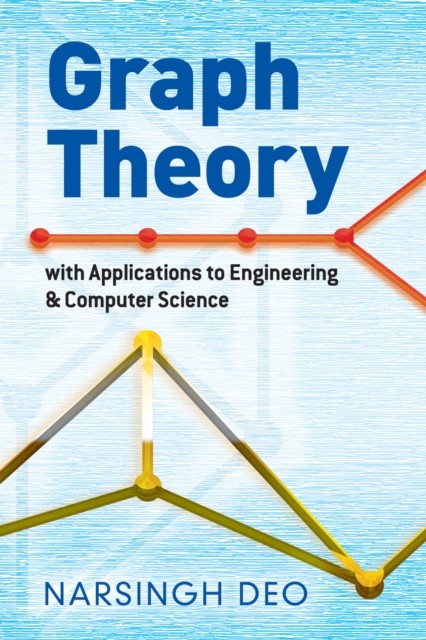 Graph Theory with Applications to Engineering and Computer Science, Narsingh Deo