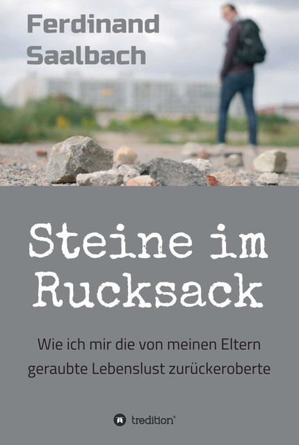 Steine im Rucksack, Ferdinand Saalbach