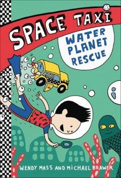 Space Taxi: Water Planet Rescue, Wendy Mass, Michael Brawer