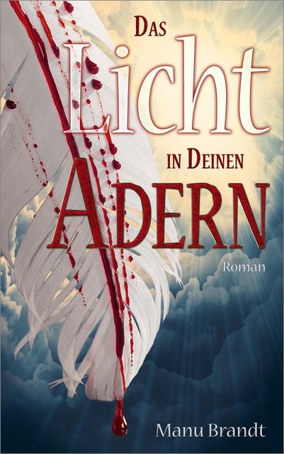 Das Licht in deinen Adern, Manu Brandt