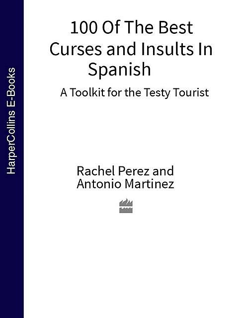 100 Of The Best Curses and Insults In Spanish, Rachel Perez
