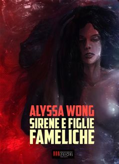 Sirene e Figlie Fameliche, Alyssa Wong