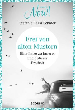 Frei von alten Mustern, Stefanie Schäfer