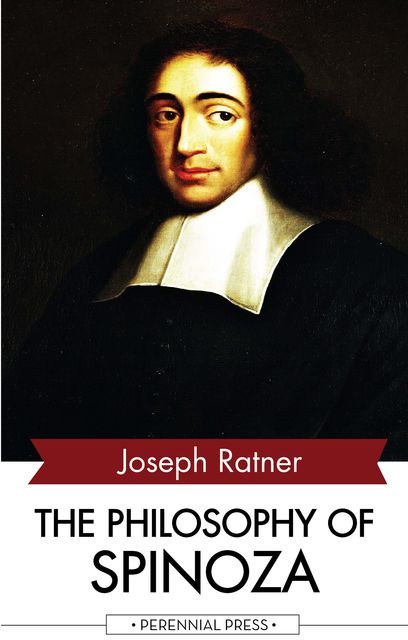 The Philosophy of Spinoza, Joseph Ratner