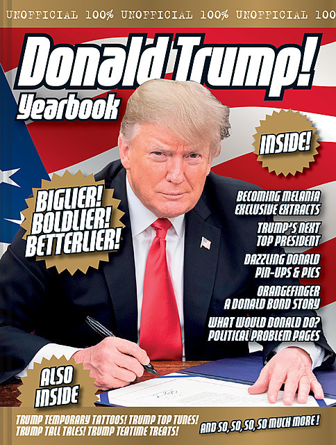 The Unofficial Donald Trump Yearbook, Jonathan Parkyn, Adam Goodwin, Dicken Goodwin
