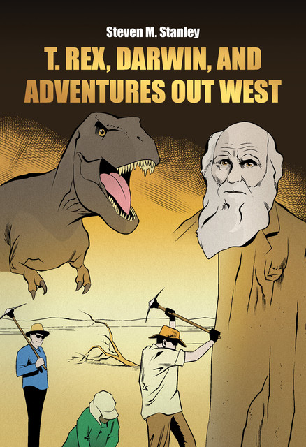 T. rex, Darwin, and Adventures Out West, Steven Stanley