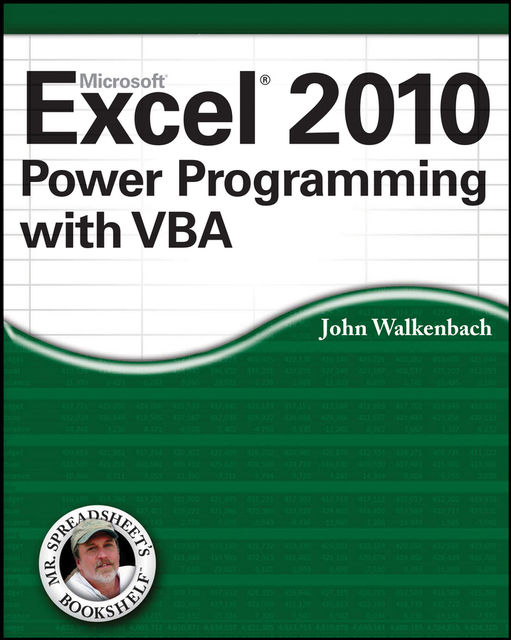 Excel 2010 Power Programming with VBA, John Walkenbach